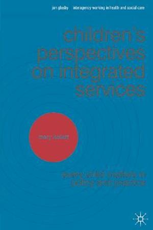 Children's Perspectives on Integrated Services