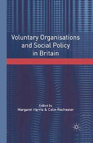 Voluntary Organisations and Social Policy in Britain