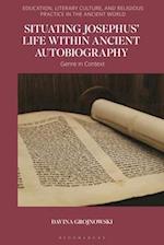 Situating Josephus’ Life within Ancient Autobiography