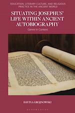 Situating Josephus  Life within Ancient Autobiography