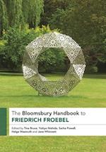 The Bloomsbury Handbook to Friedrich Froebel