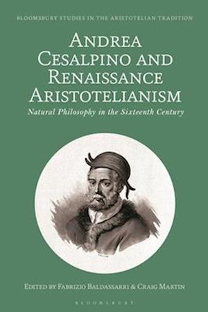 Andrea Cesalpino and Renaissance Aristotelianism
