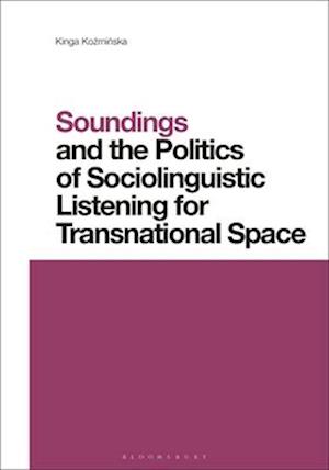 Soundings and the Politics of Sociolinguistic Listening for Transnational Space