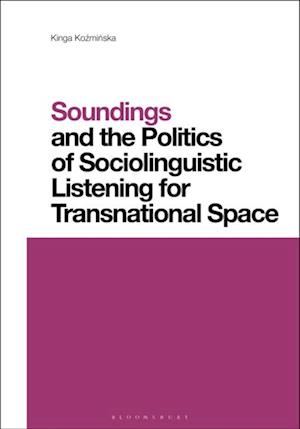 Soundings and the Politics of Sociolinguistic Listening for Transnational Space