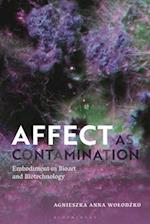 Affect as Contamination: Embodiment in Bioart and Biotechnology 
