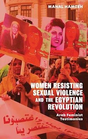 Women Resisting Sexual Violence and the Egyptian Revolution