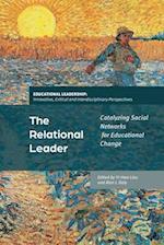 The Relational Leader: Catalyzing Social Networks for Educational Change 