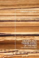 History as a Translation of the Past: Case Studies from the West 