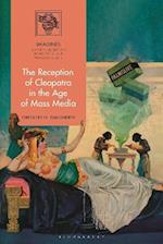 Reception of Cleopatra in the Age of Mass Media