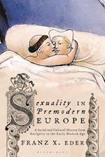 Sexuality in Premodern Europe: A Social and Cultural History from Antiquity to the Early Modern Age 