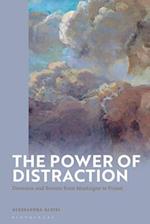 The Power of Distraction: Diversion and Reverie from Montaigne to Proust 