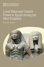 Local Elites and Central Power in Egypt During the New Kingdom