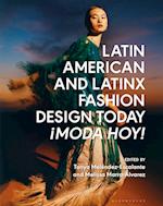 Latin American and Latinx Fashion Design Today