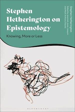 Stephen Hetherington on Epistemology