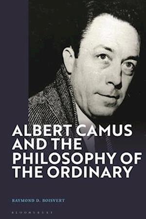 Albert Camus and the Philosophy of the Ordinary