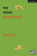 we were promised honey!