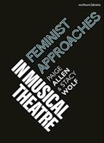 Feminist Approaches to Musical Theatre