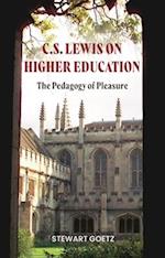 C.S. Lewis on Higher Education: The Pedagogy of Pleasure 