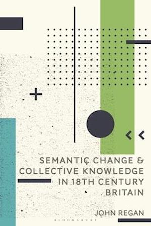 Semantic Change and Collective Knowledge in 18th Century Britain