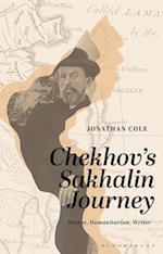 Chekhov's Sakhalin Journey: Doctor, Humanitarian, Author 