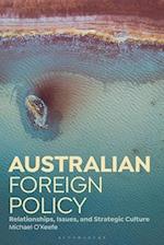 Australian Foreign Policy: Relationships, Issues, and Strategic Culture 