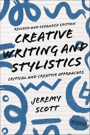 Creative Writing and Stylistics, Revised and Expanded Edition: Critical and Creative Approaches