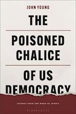 The Poisoned Chalice of Us Democracy