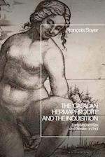 The 'Catalan Hermaphrodite' and the Inquisition: Early Modern Sex and Gender on Trial 