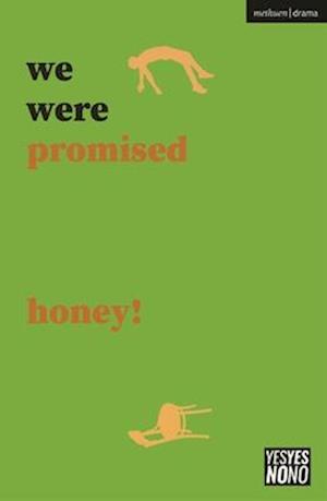 we were promised honey!