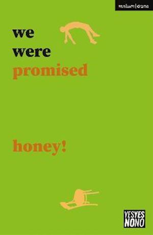 we were promised honey!