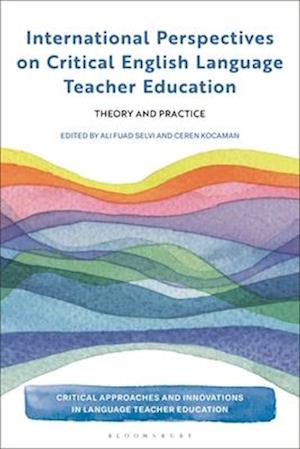 International Perspectives on Critical English Language Teacher Education