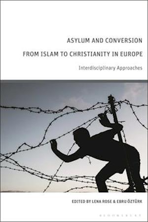 Asylum and Conversion from Islam to Christianity in Europe