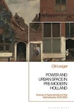 Power and Urban Space in Pre-Modern Holland