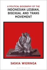 A Political Biography of the Indonesian Lesbian, Bisexual and Trans Movement