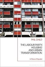 The Labour Party, Housing and Urban Transformation