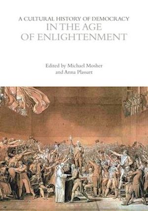 A Cultural History of Democracy in the Age of Enlightenment