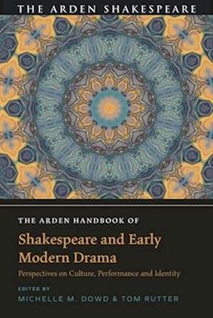 The Arden Handbook of Shakespeare and Early Modern Drama