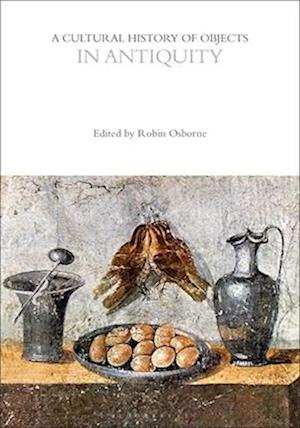 A Cultural History of Objects in Antiquity