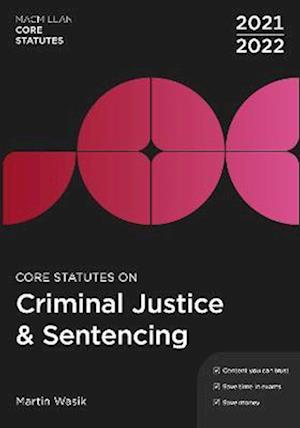 Core Statutes on Criminal Justice & Sentencing 2021-22