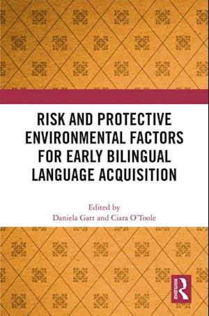 Risk and Protective Environmental Factors for Early Bilingual Language Acquisition