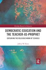 Democratic Education and the Teacher-As-Prophet