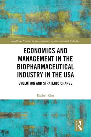 Economics and Management in the Biopharmaceutical Industry in the USA