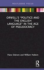 Orwell's 'Politics and the English Language' in the Age of Pseudocracy