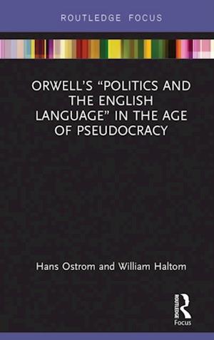 Orwell's 'Politics and the English Language' in the Age of Pseudocracy