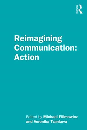 Reimagining Communication: Action