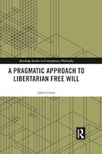 Pragmatic Approach to Libertarian Free Will