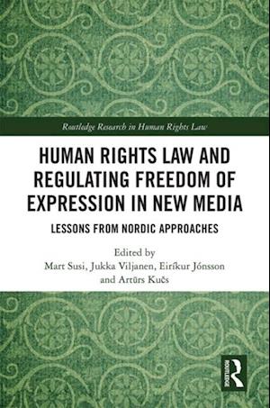 Human Rights Law and Regulating Freedom of Expression in New Media