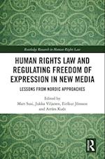 Human Rights Law and Regulating Freedom of Expression in New Media