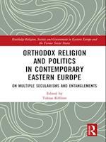 Orthodox Religion and Politics in Contemporary Eastern Europe