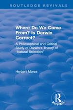 Where Do We Come From? Is Darwin Correct?